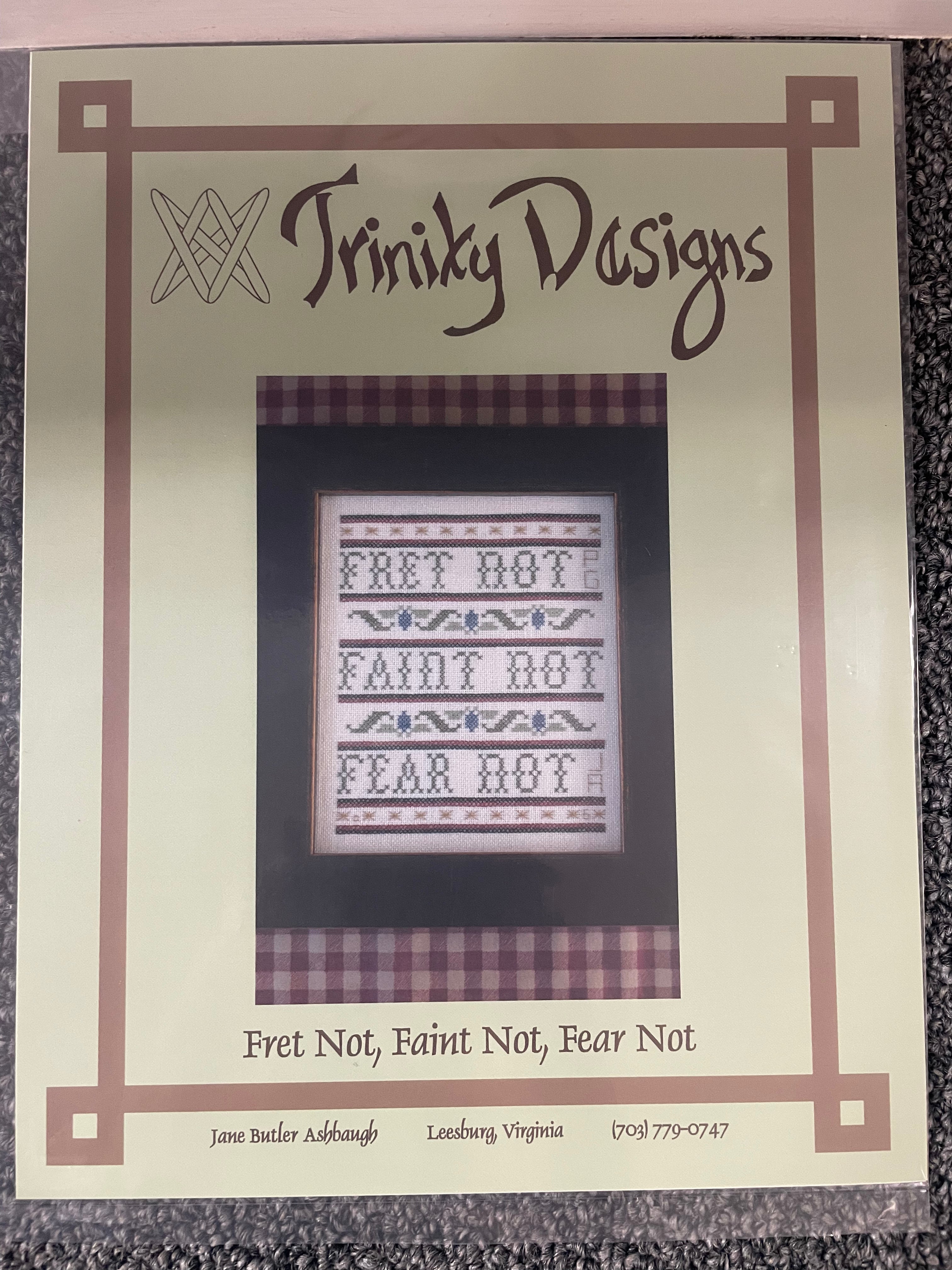 Fret Not, Faint Not, Fear Not | Trinity Designs