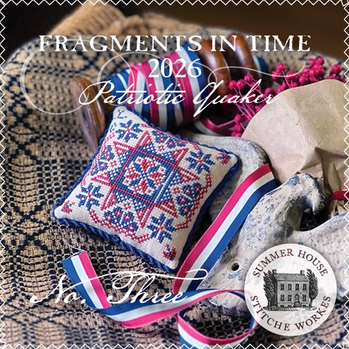 Fragments in Time 2026 Patriotic Quaker - No. 3 | Summer House Stitche Workes