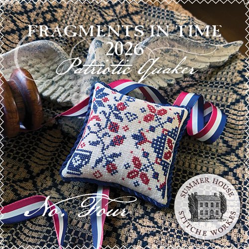 Fragments in Time 2026 Patriotic Quaker - No. 4 | Summer House Stitche Workes