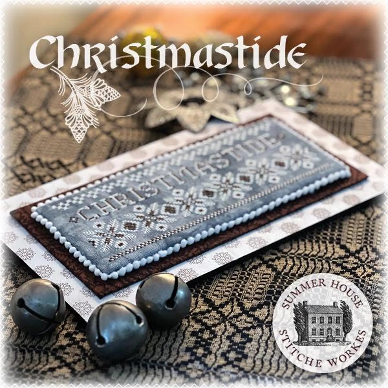 Christmastide | Summer House Stitche Workes