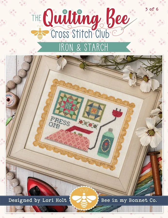 The Quilting Bee Cross Stitch Club - Iron & Starch | Bee in my Bonnet